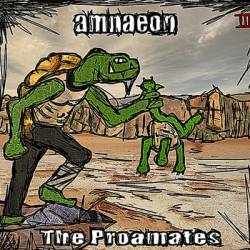 Amnaeon : III: The Proamates